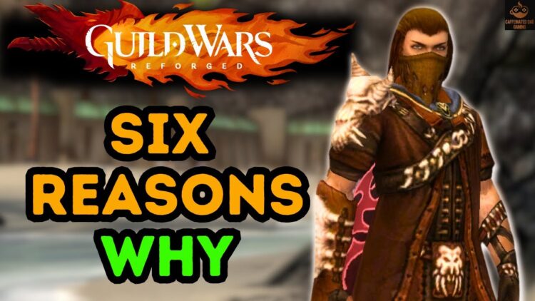 Guild Wars Reforged: 6 Reasons Why You Should Play
